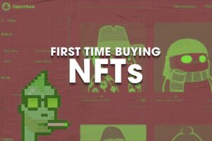 What You Need To Know First time buying NFTs