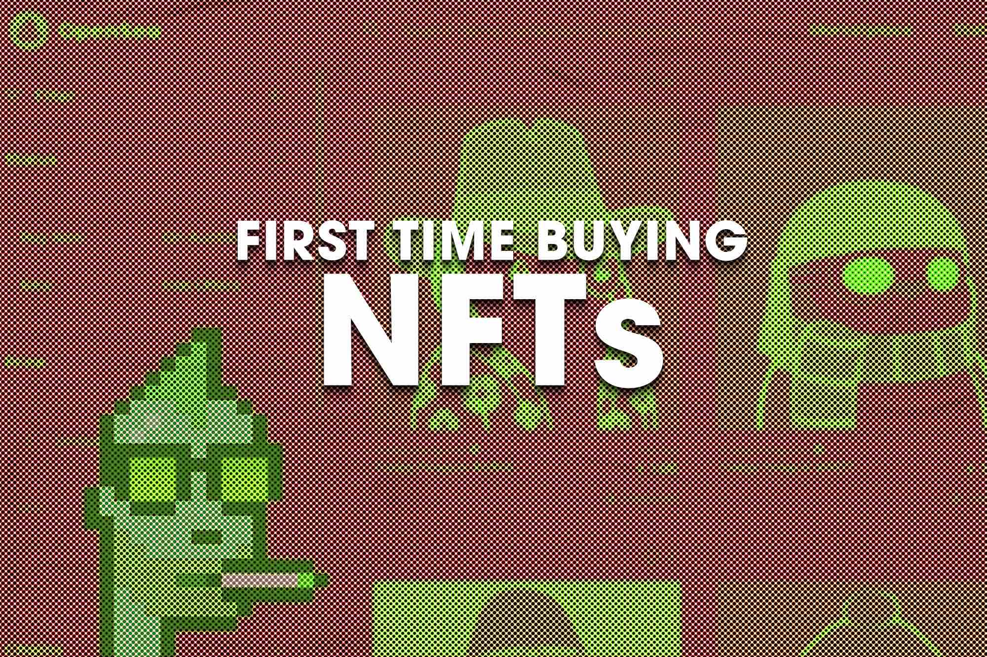 What You Need To Know First time buying NFTs